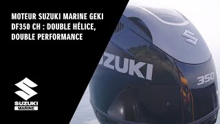 Moteur Suzuki Marine Geki DF350 ch  double hélice double performance [upl. by Budge]