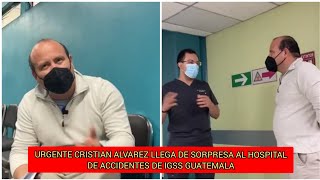 URGENTE CRISTIAN ALVAREZ LLEGA DE SORPRESA AL HOSPITAL DE ACCIDENTES DE IGSS GUATEMALA [upl. by Iraam]