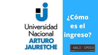 ¿Cómo es el ingreso a la Universidad Nacional Arturo Jauretche UNAJ [upl. by Enelam]