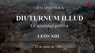 quotLA VOZ DE LA TRADICIÓNquot 15 CARTA ENCÍCLICA quotDIUTURNUM ILLUDquot DE LEÓN XIII [upl. by Lammaj551]