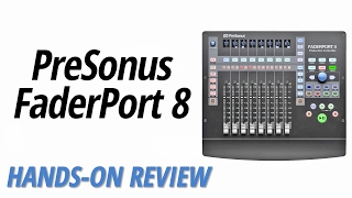 HandsOn Review PreSonus  FaderPort 8 [upl. by Nytsirk]