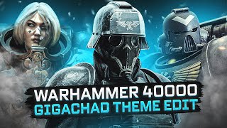 WARHAMMER 40000  Edit GigaChad Theme [upl. by Bibbye143]