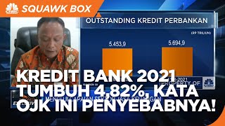 Kredit Bank 2021 Tumbuh 482 Kata OJK Ini Penyebabnya [upl. by Gylys542]