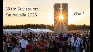 SRKN Suviseurat Kauhavalla 2023 OSA 1 [upl. by Towrey990]