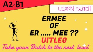 ERMEE of ER  MEE  UITLEG [upl. by Derrik]