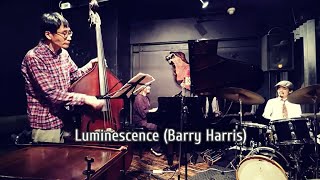 LuminescenceBarry Harris竹内亜里紗3quotBeBop RevisitedquotLive at JesseJamesTachikawaTokyo① [upl. by Sikes80]