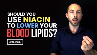 Should You Use Niacin to Lower Your Blood Lipids  Chris Masterjohn Lite 139 [upl. by Harbert601]