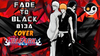 BLEACH Fade To Black B13a  EPIC METAL COVER  Styzmask [upl. by Kilroy493]