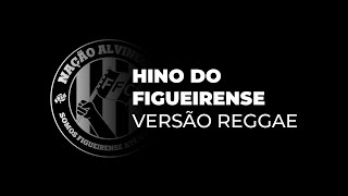 Hino Oficial do Figueirense Versão Reggae  Nação Alvinegra [upl. by Nwahsar]