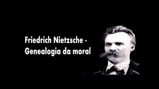 Genealogia da Moral  Friedrich Nietzsche [upl. by Noral815]