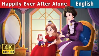 Happily Ever After Alone Story  Stories for Teenagers  EnglishFairyTales [upl. by Aelahc]