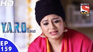 YARO Ka Tashan  यारों का टशन  Ep 159  6th Mar 2017 [upl. by Halbeib]