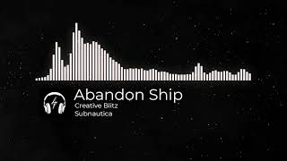 Subnautica abandon ship remix Creative Blitz [upl. by Aneelak]