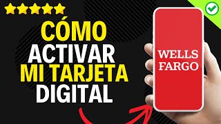 ✅️ Cómo Activar Mi Tarjeta Digital Wells Fargo ✅️ [upl. by Einallem348]