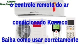 Como  usar  controle  remoto  ar  condicionado Komeco [upl. by Witt]