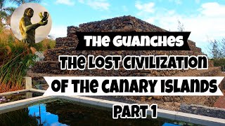 The Guanches  The lost Civilization of the Canary Islands part 1 [upl. by Bevis679]