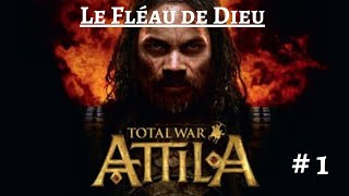 FR Total war Attila  le Fléau de Dieu  1 [upl. by Jaworski]