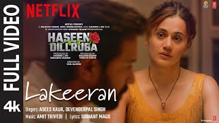 Lakeeran FULL VIDEO  Haseen Dillruba  Taapsee P Vikrant M Harshvardhan R  Amit Trivedi [upl. by Noraf]