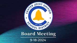 CJUSD Board Meeting 9182024 [upl. by Noirb]