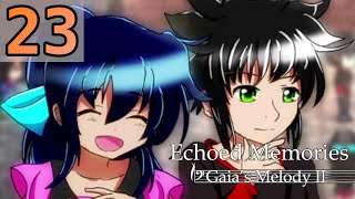 ALTERNATE SELVES  Lets Play 「 Gaias Melody 2 Echoed Memories 」  23 [upl. by Zink445]