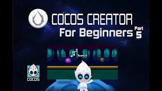 Cocos Creator 2x For Beginners  Part Five [upl. by Andee]