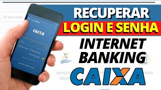 Como Recuperar Senha e Usuário no Internet Banking da Caixa pelo Celular Aplicativo Caixa Liberado [upl. by Suh]