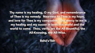 Thy Name Is My Healing  A Bahai Prayer [upl. by Reddy]