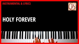 HOLY FOREVER  Instrumental amp Lyric Video [upl. by Allecram]