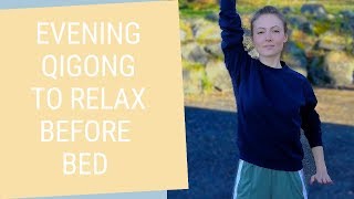 Evening Qigong to Relax Body and Mind  Relaxing Qigong Before Bed [upl. by Netta]