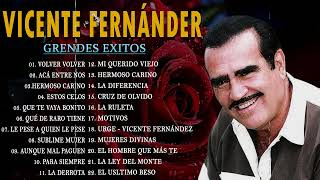 VICENTE FERNANDEZ MEJORES CANCIONES  VICENTE FERNANDEZ 40 GRANDES ÉXITOS MIX [upl. by Sivert]