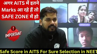 Safe Score in AITS must For Selection in NEET 2024  Pankaj Sir Honest Talk 🔥💯 [upl. by Yeslah220]