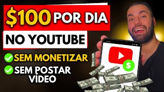 RECEBA 100 A CADA DIA USANDO O YOUTUBE Como Ganhar Dinheiro no Youtube [upl. by Cormac]