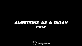 2Pac – Ambitionz Az a Ridah lyrics [upl. by Vieva]