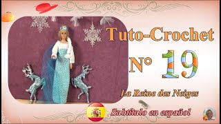 ✏️Tuto Crochet N°19  👗 La Reine des Neiges La Reina de las Nieves subtítulos en Español [upl. by Aenel374]