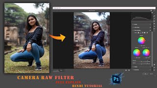 CAMERA RAW FILTER COMPLETE TUTORIAL IN PHOTOSHOP  PHOTOSHOP TUTORIAL  HINDI  BEIGENERS [upl. by Halland717]