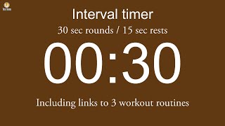 Interval timer  30 sec rounds  15 sec rests including links to 3 workout routines [upl. by Yldarb]