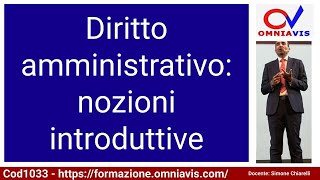 Cod1033  Lez 01 quotDiritto amministrativo nozioni introduttivequot [upl. by Ganny918]