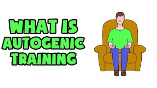 What is Autogenic Training  Explained in 2 min [upl. by Vano]