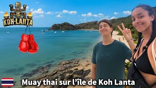 Koh Lanta une semaine d’entrainement de Muay Thaï 🥊 [upl. by Akihdar]