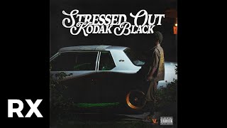 Kodak Black  Stressed Out Audio [upl. by Airual]