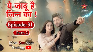 ये जादू है Jinn Ka  Season 1  Episode 31  Part 2 [upl. by Ailema]