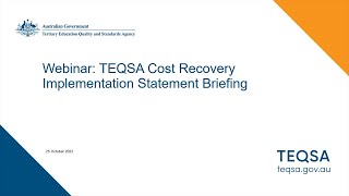 TEQSA cost recovery implementation statement – briefing for providers 25 October 2022 [upl. by Aloz]