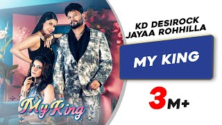 My King Official Video  KD Desirock  Shrutie  Jayaa Rohhilla  New Haryanvi Song 2024 [upl. by Calvano]