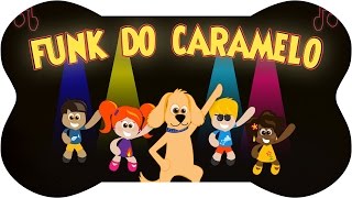 Funk do Caramelo  MELHOR MÚSICA INFANTIL  Vem dançar com a gente  Turminha do Caramelo [upl. by Janelle]