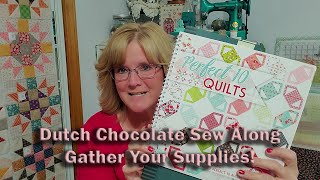 Perfect 10 Dutch Chocolate Quilt Sew Along  Gather Supplies [upl. by Lonergan]