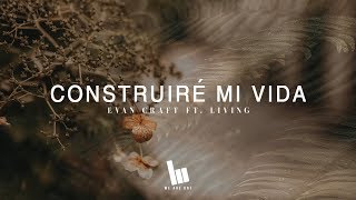 Evan Craft  Construiré Mi Vida ft Living Build My Life en Español [upl. by Llenyaj]