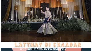 Latthay Di Chaadar  Tripta amp Sukhcharans Wedding Dance Performance  Reception [upl. by Bethel]