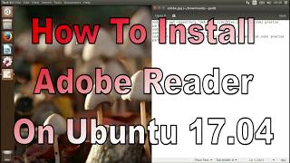 How to install Adobe Reader on Ubuntu 1704 [upl. by Dynah466]