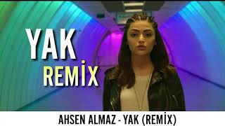 Ahsen Almaz  Yak Remix [upl. by Madeline]