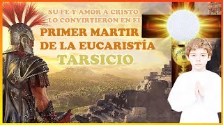 TARSICIO EL NIÑO MARTIR DE LA EUCARISTIA Y SU MENSAJE DE VIDA [upl. by Eseilana]